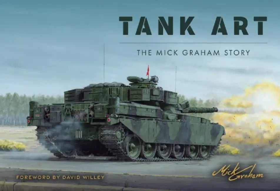 Tank Art: The Mick Graham Story by Mick Graham, David Willey