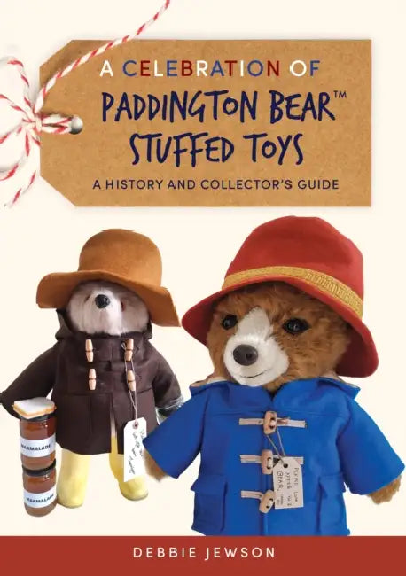 A Celebration of Paddington Bear(tm) Stuffed Toys: A History and Collector's Guide by Debbie Jewson