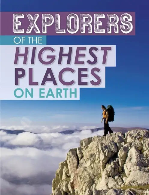Explorers of the Highest Places on Earth by Peter Mavrikis