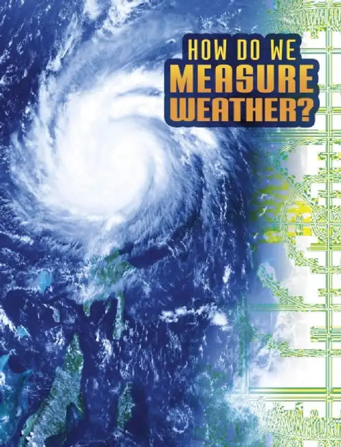 How Do We Measure Weather? by Nancy Dickmann