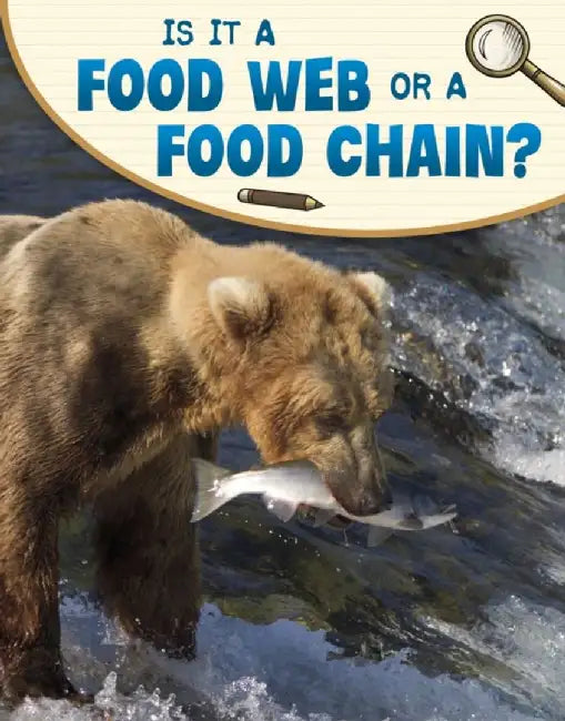 Is It a Food Web or a Food Chain? by Emily Sohn