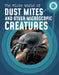 The Micro World of Dust Mites and Other Microscopic Creatures by Melissa Mayer