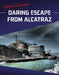 Daring Escape From Alcatraz by Matt Chandler