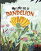My Life as a Dandelion by John Sazaklis