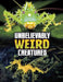 Unbelievably Weird Creatures by Megan Cooley Peterson