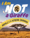 I Am Not a Giraffe by Mari Bolte