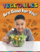 Vegetables Are Good for You! by Gloria Koster