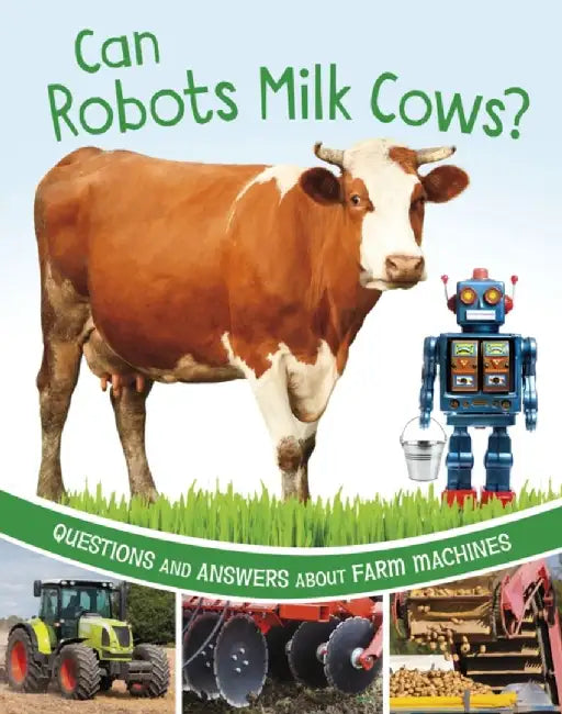 Can Robots Milk Cows? by Katherine Rawson