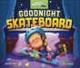 Goodnight Skateboard by Michael (Author) Dahl