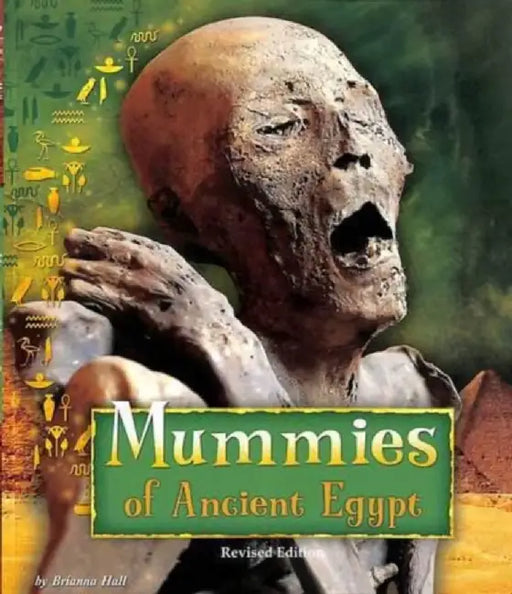 Mummies of Ancient Egypt by Brianna Hall