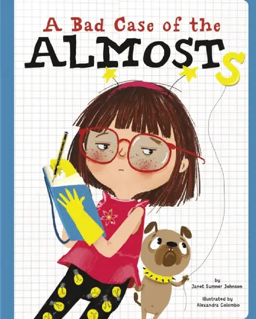A Bad Case of the Almosts by Janet Sumner Johnson