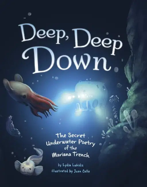 Deep, Deep Down by Lydia Lukidis