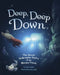 Deep, Deep Down by Lydia Lukidis