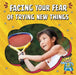 Facing Your Fear of Trying New Things by Mari Schuh