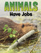 Animals Have Jobs by Nadia Ali