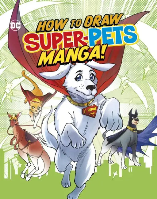 How to Draw DC Super-Pets Manga! by Christopher (Acquisitions Editor) Harbo