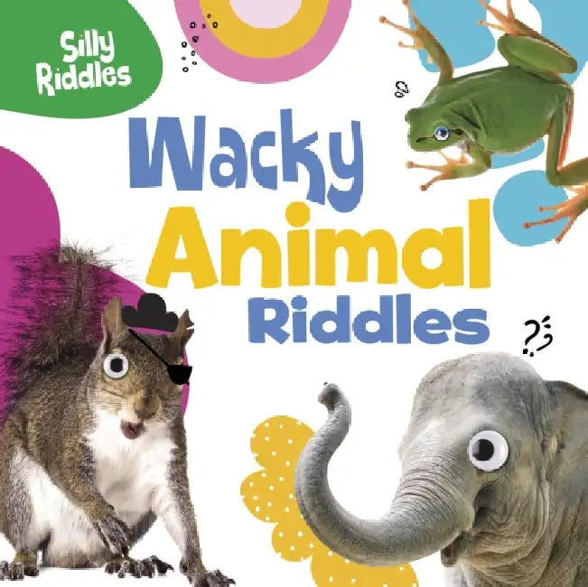 Wacky Animal Riddles by A. J. (Senior Editor) Sautter