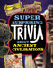 Super Surprising Trivia About Ancient Civilizations by Lisa M. Bolt Simons