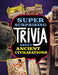 Super Surprising Trivia About Ancient Civilizations by Lisa M. Bolt Simons