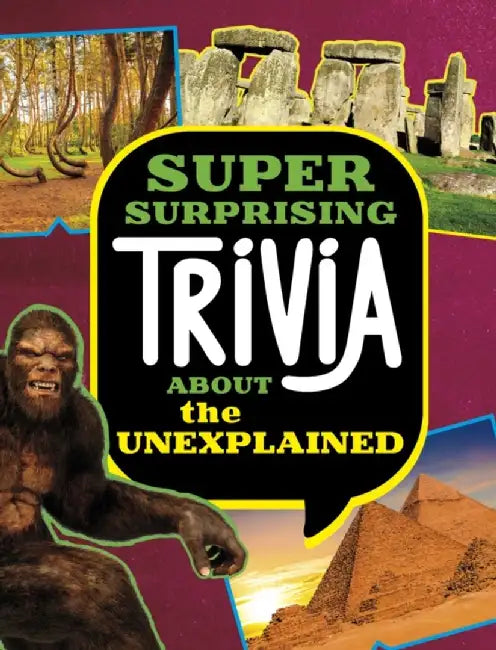 Super Surprising Trivia About the Unexplained by Megan Cooley Peterson