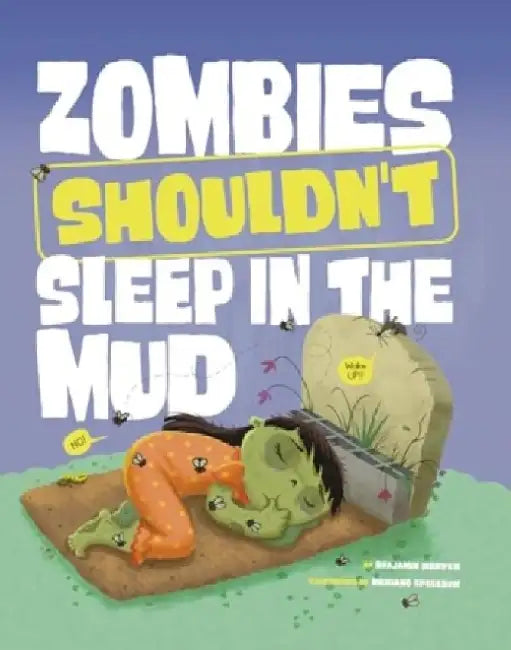 Zombies Shouldn't Sleep in the Mud by Benjamin Harper