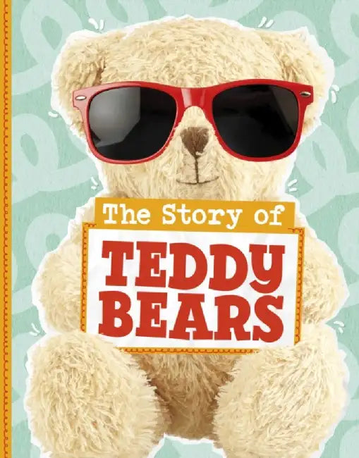 The Story of Teddy Bears by Mae Respicio
