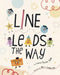 Line Leads the Way by Laura Purdie Salas