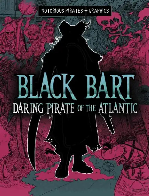 Black Bart, Daring Pirate of the Atlantic by Jessica Gunderson