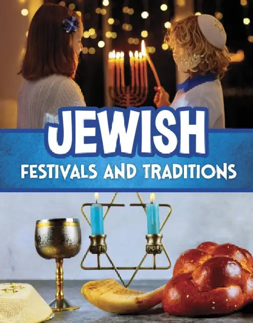 Jewish Festivals and Traditions by Robert Steiner