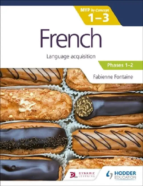French for the Ib Myp 1-3 (Phases 1-2): Myp by Concept by Fabienne Fontaine