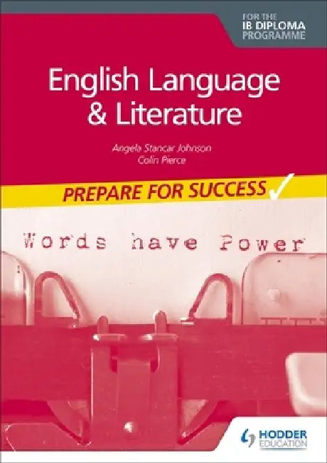 Prepare for Success: English Language and Literature for the Ib Diploma by Angela Stancar Johnson