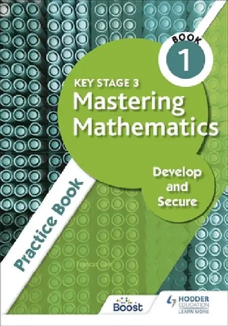 Key Stage 3 Mastering Mathematics Develop and Secure Practice Book 1 by Frances Carr