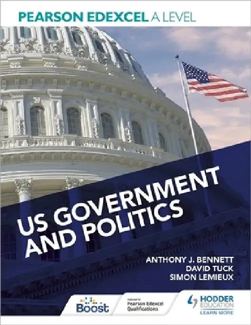 Pearson Edexcel A Level US Government and Politics by Anthony J Bennett