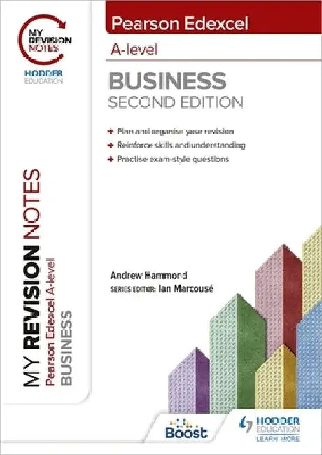 My Revision Notes: Edexcel A-level Business Second Edition by Andrew Hammond