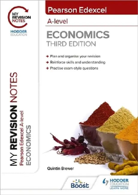 My Revision Notes: Edexcel A Level Economics Third Edition by Quintin Brewer