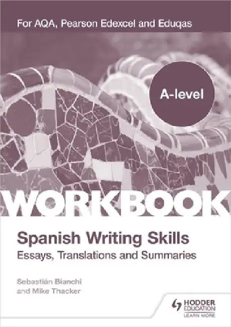 A-level Spanish Writing Skills: Essays, Translations and Summaries by Mike Thacker