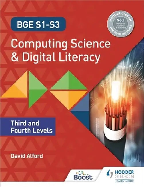BGE S1-S3 Computing Science and Digital Literacy: Third and Fourth Levels by David Alford