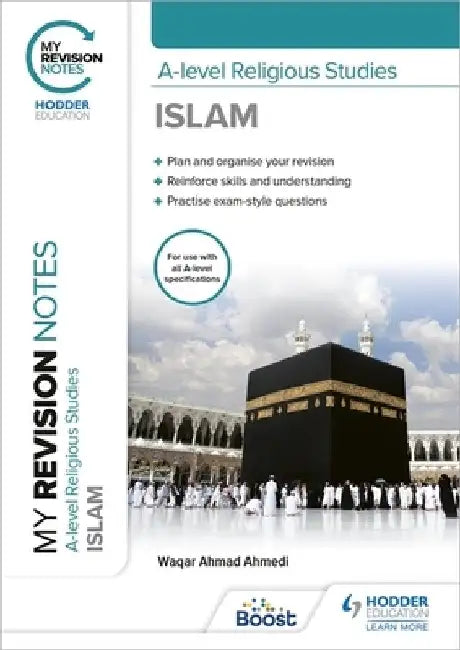 My Revision Notes: A-level Religious Studies Islam by Waqar Ahmad Ahmedi
