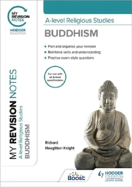 My Revision Notes: A-level Religious Studies Buddhism by Richard Houghton-Knight