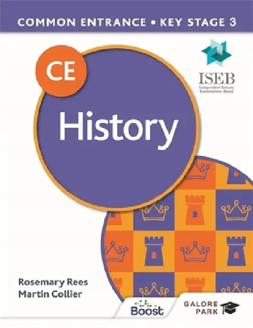Common Entrance 13+ History for ISEB CE and KS3 by Martin Collier