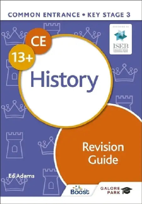 Common Entrance 13+ History Revision Guide by Ed Adams
