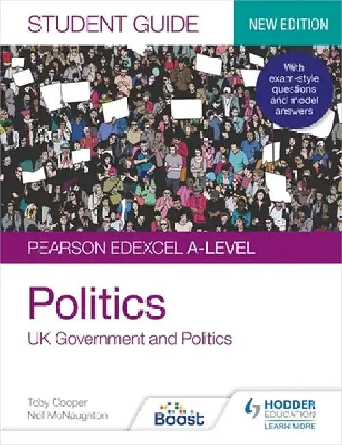 Pearson Edexcel A-level Politics Student Guide 1: UK Government and Politics (new edition) by Toby Cooper