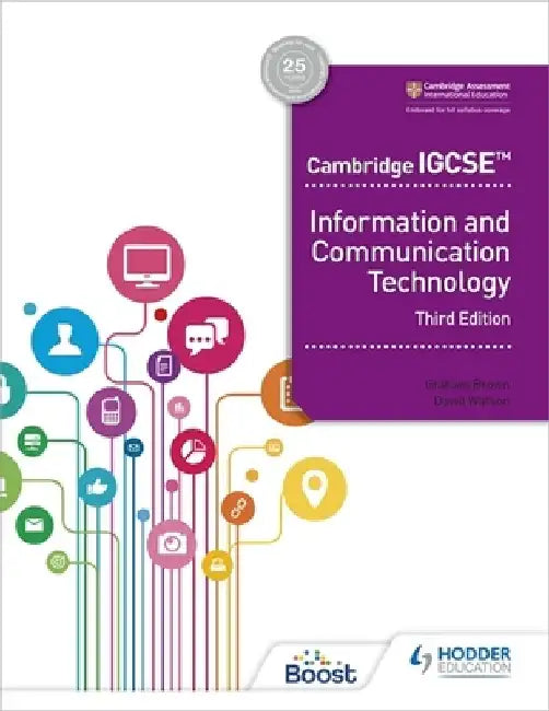 Cambridge Igcse Information and Communication Technology Third Edition by Graham Brown
