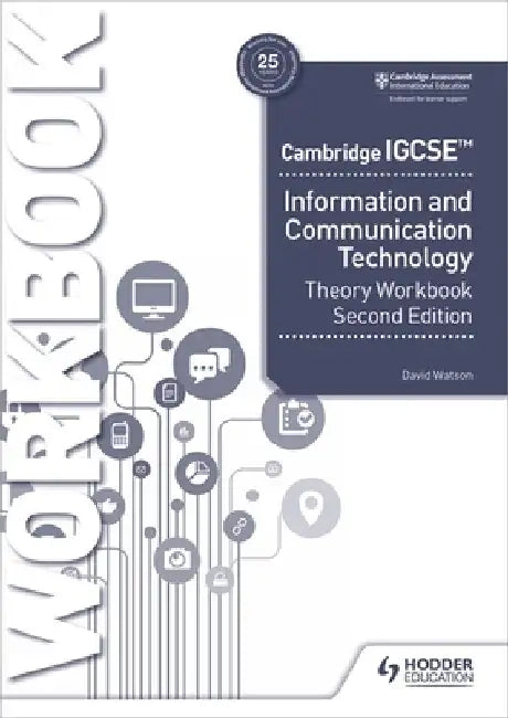 Cambridge Igcse Information and Communication Technology Theory Workbook Second Edition by David Watson