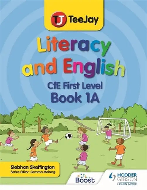 TeeJay Literacy and English CfE First Level Book 1A by Siobhan Skeffington