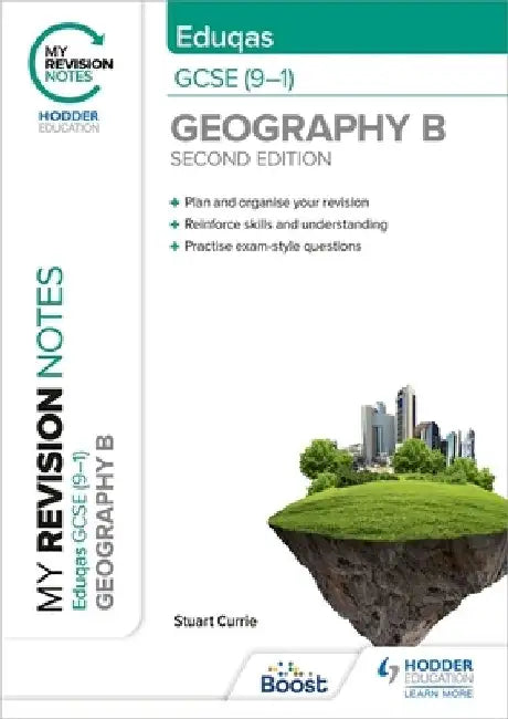 My Revision Notes: Eduqas GCSE (9–1) Geography B Second Edition by Stuart Currie