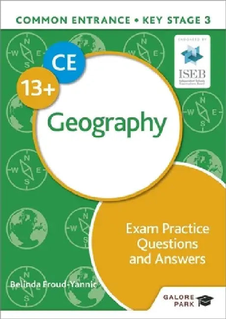 Common Entrance 13+ Geography Exam Practice Questions and Answers by Belinda Froud-Yannic