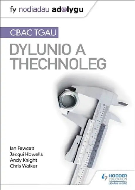 Fy Nodiadau Adolygu: CBAC TGAU Dylunio a Thechnoleg (My Revision Notes: WJEC GCSE Design and Technology Welsh-language edition) by Ian Fawcett