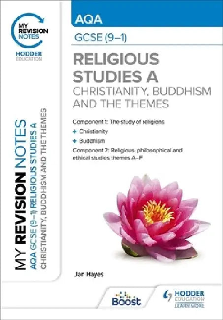 My Revision Notes: AQA GCSE (9-1) Religious Studies Specification A Christianity, Buddhism and the Religious, Philosophical and Ethical Themes by Jan Hayes