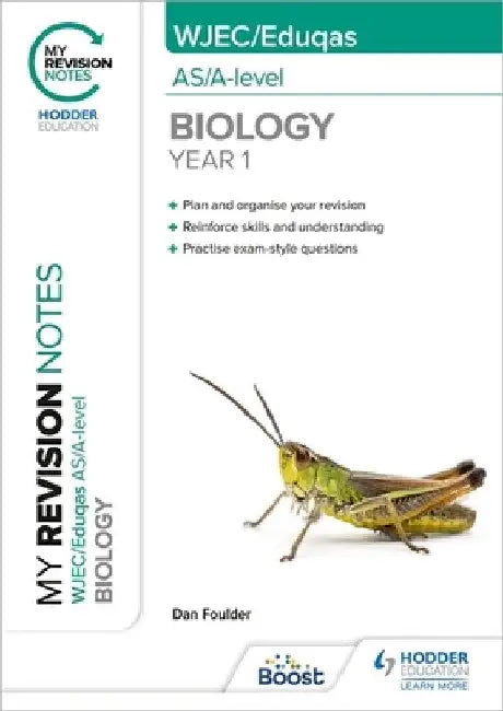 My Revision Notes: WJEC/Eduqas AS/A-Level Year 1 Biology by Dan Foulder